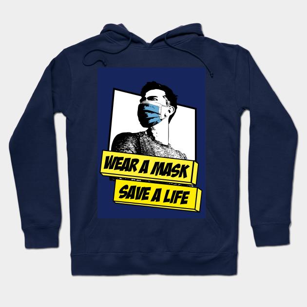 Wear a Mask, Save a Life Hoodie by DawsonArt95